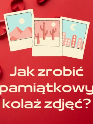 wideo poradnik - jak w 5 minut zrobić pamiątkowy kolaż zdjęć